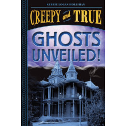 Ghosts Unveiled! (Creepy and True -2)