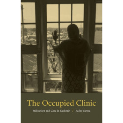 The Occupied Clinic: Militarism and Care in Kashmir