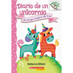 Diario de un Unicornio -1: El amigo magico de Iris (Bo's Magical New Friend): Un libro de la serie Branches