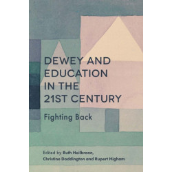 Dewey and Education in the 21st Century: Fighting Back