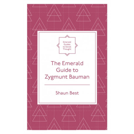 The Emerald Guide to Zygmunt Bauman
