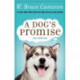 A Dog's Promise: A Novel