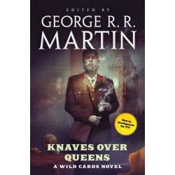 Knaves Over Queens: A Wild Cards Novel (Book One of the British Arc)