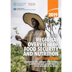Africa - regional overview of food security and nutrition 2019: containing the damage of economic slowdowns and downturns to food security in Africa