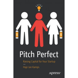 Pitch Perfect: Raising Capital for Your Startup