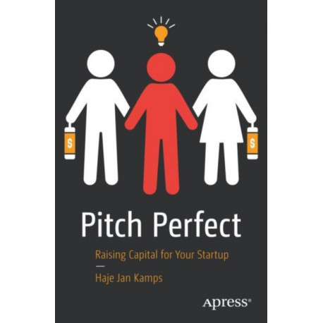 Pitch Perfect: Raising Capital for Your Startup