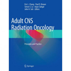 Adult CNS Radiation Oncology: Principles and Practice