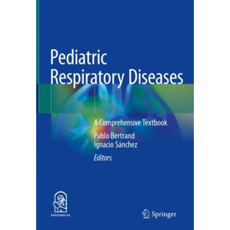 Pediatric Respiratory Diseases: A Comprehensive Textbook