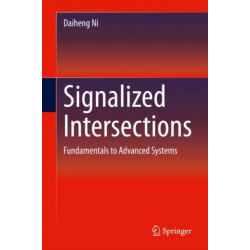 Signalized Intersections: Fundamentals to Advanced Systems