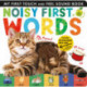 Noisy First Words: Includes 6 Sounds and an On/Off Switch on the Back Cover!