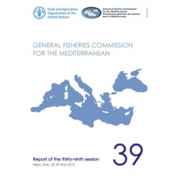 General Fisheries Commission for the Mediterranean: report of the thirty-ninth session, Milan, Italy, 25-29 May 2015