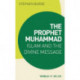 The Prophet Muhammad: Islam and the Divine Message