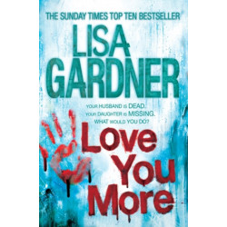 Love You More (Detective D.D. Warren 5): An intense thriller about how far you’d go to protect your child