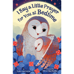 I Say a Little Prayer for You at Bedtime: Padded Board Book for Easter Basket Gifts