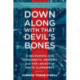 Down Along with That Devil's Bones: A Reckoning with Monuments, Memory, and the Legacy of White Supremacy