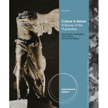 Culture and Values: A Survey of the Humanities, International Edition