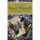 Tales from the life of Bruce Wannell: Adventurer, Linguist, Orientalist