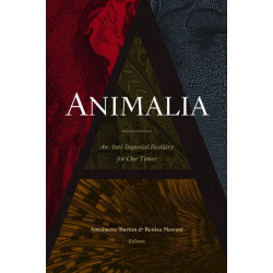 Animalia: An Anti-Imperial Bestiary for Our Times