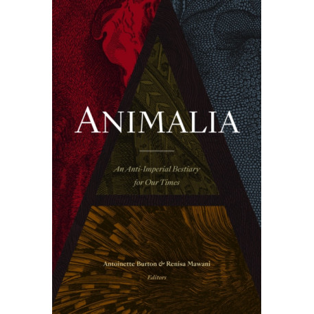 Animalia: An Anti-Imperial Bestiary for Our Times