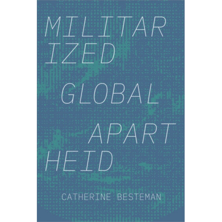 Militarized Global Apartheid