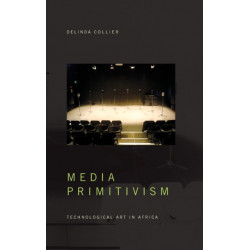 Media Primitivism: Technological Art in Africa