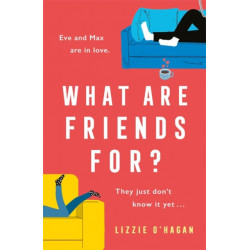 What Are Friends For?: An unforgettable, sweeping love story to fall in love with this summer