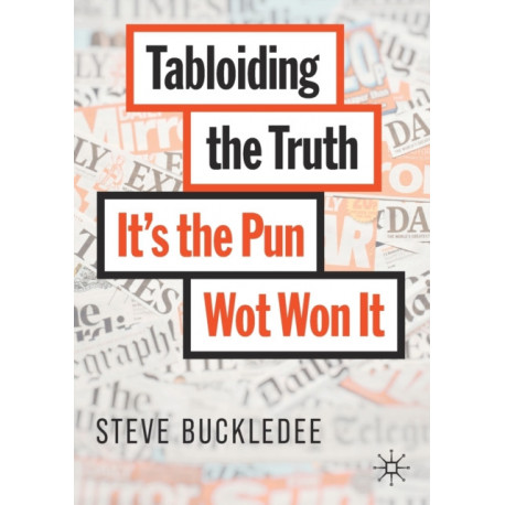 Tabloiding the Truth: It's the Pun Wot Won It