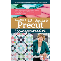Quilter’s 10” Square Precut Companion: Handy Reference Guide & 20+ Block Patterns, Featuring Layer Cakes, 10" Stackers, Ten Squares and More!