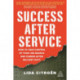 Success After Service: How to Take Control of Your Job Search and Career After Military Duty