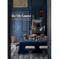 Be My Guest: At Home with the Tastemakers