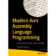 Modern Arm Assembly Language Programming: Covers Armv8-A 32-bit, 64-bit, and SIMD