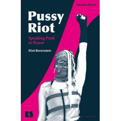 Pussy Riot: Speaking Punk to Power