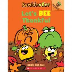 Let's Bee Thankful: An Acorn Book (Bumble and Bee -3): An Acorn Book