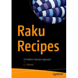 Raku Recipes: A Problem-Solution Approach