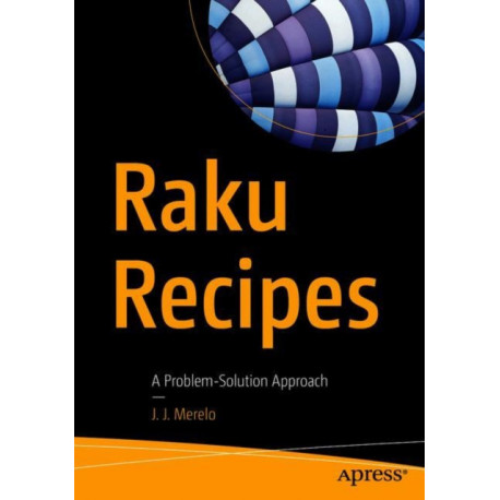 Raku Recipes: A Problem-Solution Approach