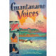 Guantanamo Voices: True Accounts from the World’s Most Infamous Prison