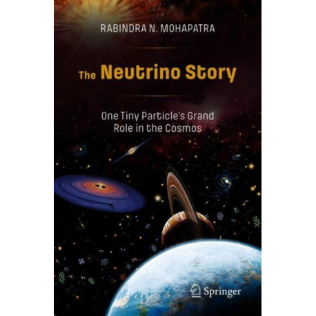 The Neutrino Story: One Tiny Particle’s Grand Role in the Cosmos