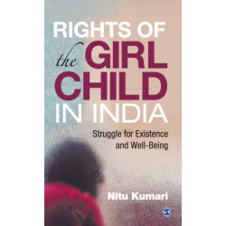 Rights of the Girl Child in India: Struggle for existence and Well-Being