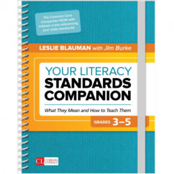 Your Literacy Standards Companion, Grades 3-5: What They Mean and How to Teach Them