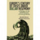 Europe's Century of Crises Under Dollar Hegemony: A Dialogue on the Global Tyranny of Unsound Money