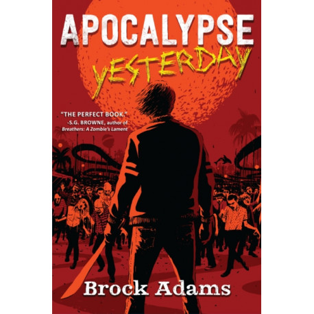 Apocalypse Yesterday: A Novel