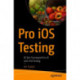 Pro iOS Testing: XCTest Framework for UI and Unit Testing