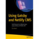 Using Gatsby and Netlify CMS: Build Blazing Fast JAMstack Apps Using Gatsby and Netlify CMS