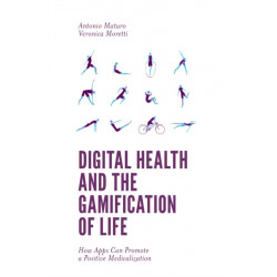 Digital Health and the Gamification of Life: How Apps Can Promote a Positive Medicalization
