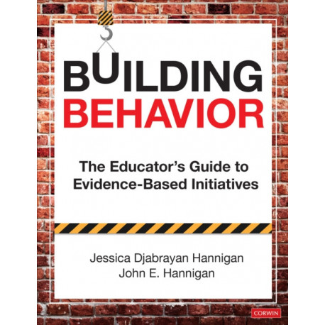 Building Behavior: The Educator's Guide to Evidence-Based Initiatives