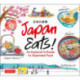 Japan Eats!: An Explorer's Guide to Japanese Food