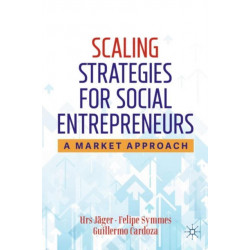 Scaling Strategies for Social Entrepreneurs: A Market Approach