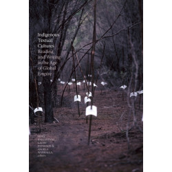 Indigenous Textual Cultures: Reading and Writing in the Age of Global Empire