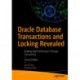 Oracle Database Transactions and Locking Revealed: Building High Performance Through Concurrency