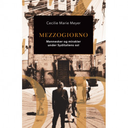 Mezzogiorno: Mennesker og mirakler under Syditaliens sol